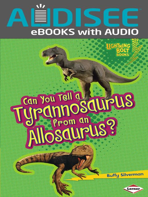 Title details for Can You Tell a Tyrannosaurus from an Allosaurus? by Buffy Silverman - Available